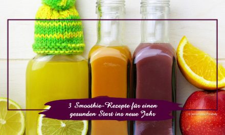 3 Smoothie-Rezepte für einen gesunden Start ins neue Jahr