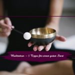 Meditation – 5 Tipps für einen guten Start